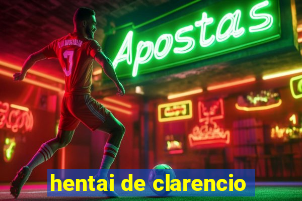 hentai de clarencio